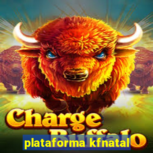 plataforma kfnatal